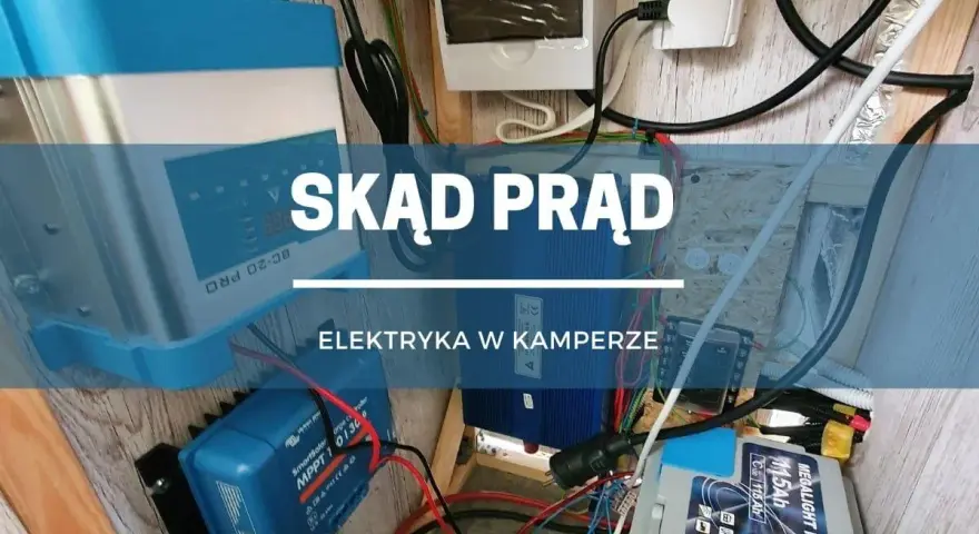 Instalacja elektryczna w kamperze: ładowarka MPPT, przetwornica i akumulator zapewniają prąd.